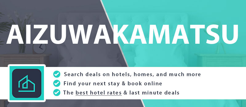 compare-hotel-deals-aizuwakamatsu-japan