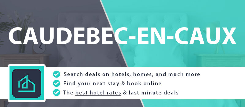 compare-hotel-deals-caudebec-en-caux-france