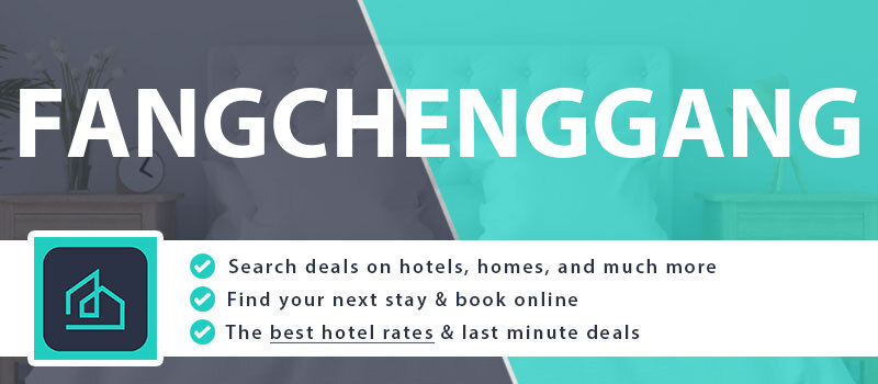 compare-hotel-deals-fangchenggang-china