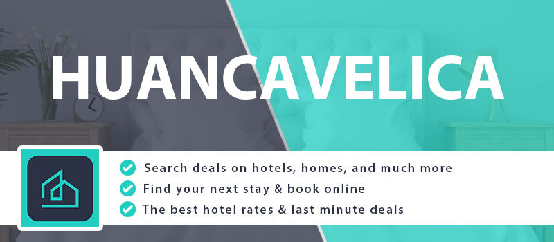 compare-hotel-deals-huancavelica-peru