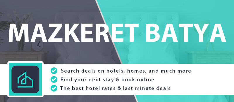 compare-hotel-deals-mazkeret-batya-israel