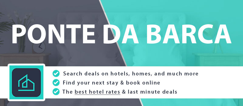 compare-hotel-deals-ponte-da-barca-portugal