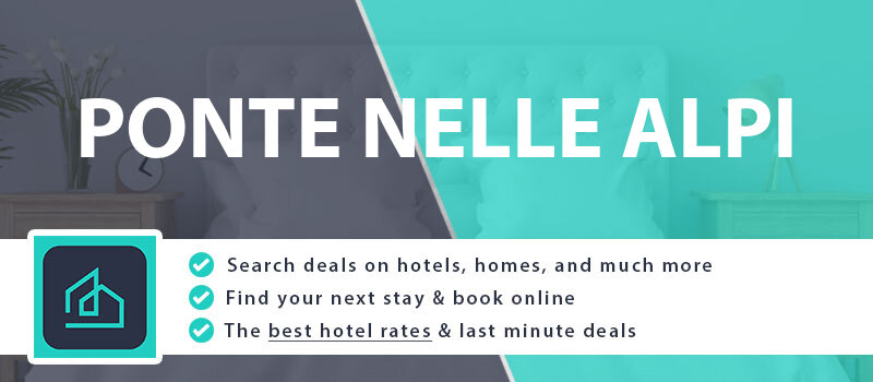 compare-hotel-deals-ponte-nelle-alpi-italy