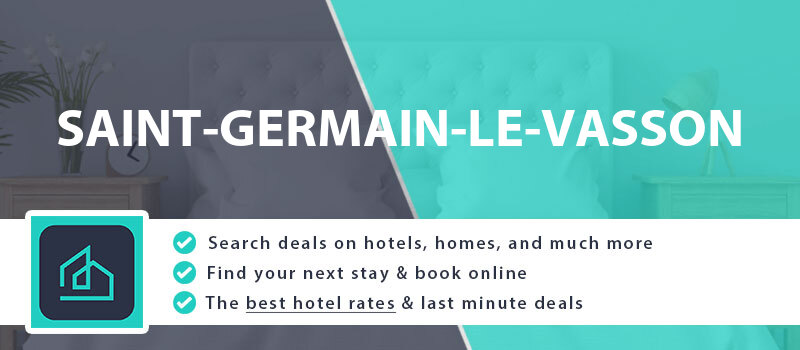 compare-hotel-deals-saint-germain-le-vasson-france