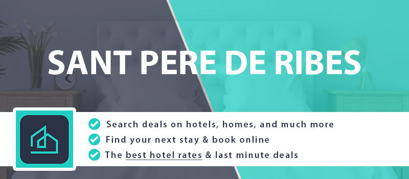 compare-hotel-deals-sant-pere-de-ribes-spain