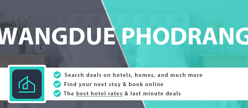 compare-hotel-deals-wangdue-phodrang-bhutan